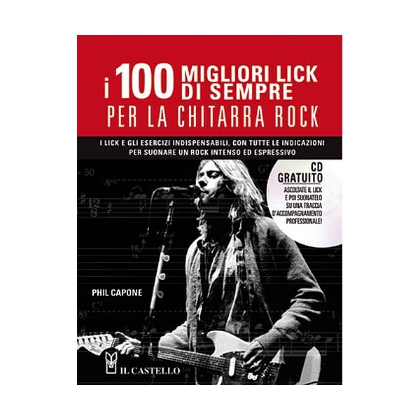 Il Castello Editore - Capone P. - I 100 migliori lick per la chitarra rock (9788880398844)